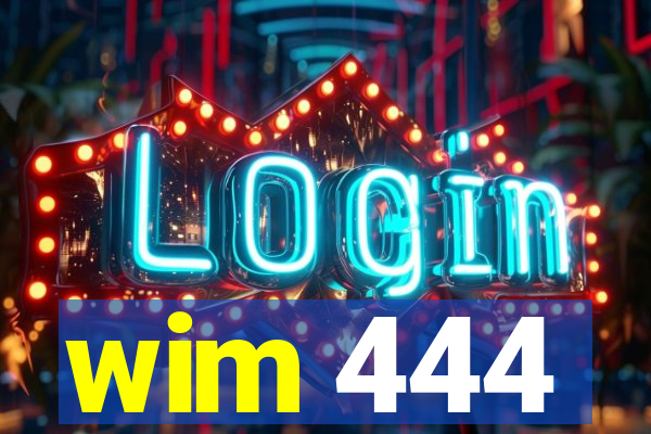 wim 444